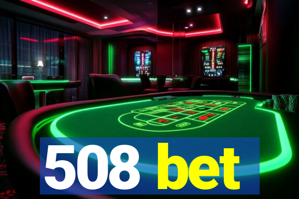 508 bet